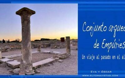 Colaboración. Conjunto Arqueológico de Empúries. Un viaje al pasado en el Alto Ampurdán