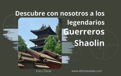 Colaboración: Descubre con nosotros a los legendarios Guerreros Shaolin